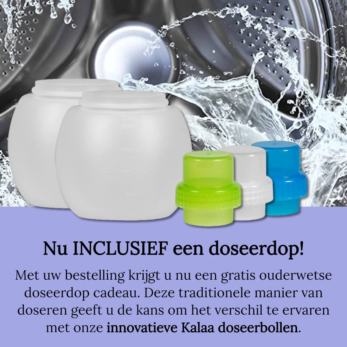 Kalaa Doseerbol - 2 Stuks - 230 Ml - Herbruikbaar - INCLUSIEF Doseerdop - Ook Geschikt Voor Robijn Wasmiddel Vloeibaar & Ariel Wasmiddel Vloeibaar - Vloeibaar Wasmiddel Doseren - Wasbollen Voor Wasmachine - Transparant - HDPE - Wasbol 5 Kalaa Doseerbol - 2 Stuks - 230 Ml - Herbruikbaar - INCLUSIEF Doseerdop - Ook Geschikt Voor Robijn Wasmiddel Vloeibaar & Ariel Wasmiddel Vloeibaar - Vloeibaar Wasmiddel Doseren - Wasbollen Voor Wasmachine - Transparant - HDPE - Wasbol - Afbeelding 5